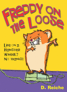 Freddy on the Loose - Reiche, Dietlof