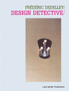 Frederic Dedelley: Design Detective
