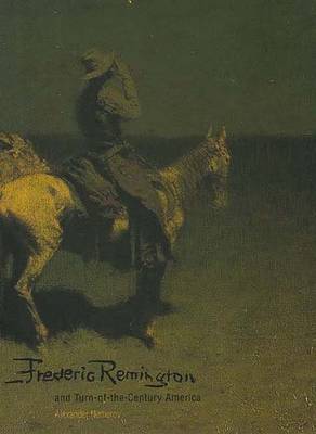 Frederic Remington and Turn-Of-The-Century America - Nemerov, Alexander, Mr.