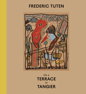 Frederic Tuten: On a Terrace in Tangier - Works on Cardboard