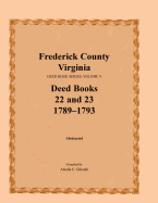 Frederick County, Virginia Deed Book Series, Volume 9, Deed Books 22 and 23 1789-1793