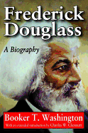 Frederick Douglass: A Biography