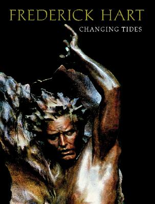 Frederick Hart: Changing Tides - Mancoff, Debra, and Turner, Frederick, and Novak, Michael