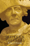 Frederick the Great: King of Prussia