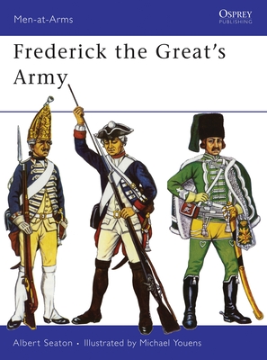 Frederick the Great's Army - Seaton, Albert