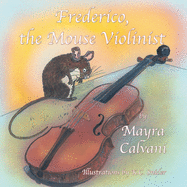 Frederico the Mouse Violinist: Learn the Parts of the Violin