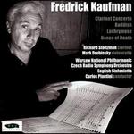 Fredrick Kaufman: Clarinet Concerto; Kaddish; Lachrymose; Dance of Death - Joshua Pierce (prepared piano); Marc Drobinsky (cello); Richard Stoltzman (clarinet); Carlos Piantini (conductor)