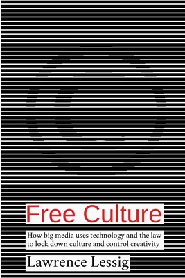 Free Culture - Lessig, Lawrence