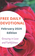 Free Daily Devotional February 2024 Edition: Growing in Love and Faithfulness