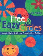 Free & Eazy Circles: Magic Ballz & Other Foundation Follies - Mullen, Jan