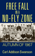 Free Fall in a No-Fly Zone: Autumn of 1967