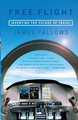 Free Flight: A New Age of Air Travel - Fallows, James