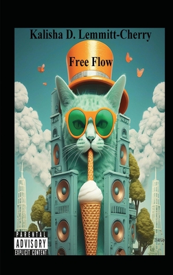 Free Flow: Free Flow - Lemmitt-Cherry, Kalisha D, and Cherry, Peter (Editor)