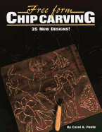 Free Form Chip Carving: 35 New Designs!