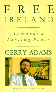 Free Ireland: Towards a Lasting Peace