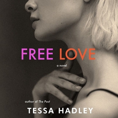 Free Love - Hadley, Tessa, and Thaw, Abigail (Read by)