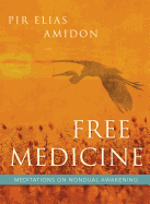 Free Medicine: Meditations on Nondual Awakening