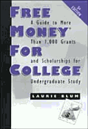 Free Money for College: A Guide to More Than 1,000 Grants and Scholarships for Undergraduate Study