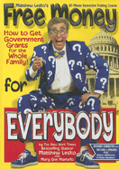 Free Money for Everyone: How to Get Government Grants for the Whole Family! - Lesko, Matthew, and Martello, Mary Ann