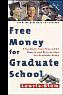 Free Money for Graduate School: A Guide to More Than 1,000 Grants and Scholarships for Graduate Study