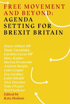 Free Movement and Beyond: Agenda Setting for Brexit Britain - Hudson, Kate (Editor)