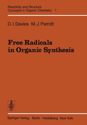 Free Radicals in Organic Synthesis - Davies, D I, and Parrott, M J