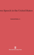 Free Speech in the United States - Chafee, Zechariah, Jr.