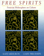Free Spirits: Feminist Philosophers on Culture