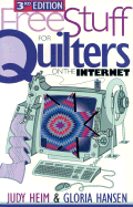 Free Stuff for Quilters on the Internet - Heim, Judy, and Hansen, Gloria