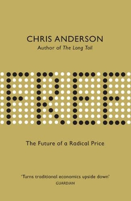 Free: The Future of a Radical Price - Anderson, Chris