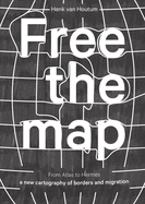 Free the Map: From Atlas to Hermes: A New Cartography of Borders and Migration