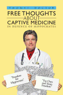 Free Thoughts about Captive Medicine: In Defence of Hippocrates