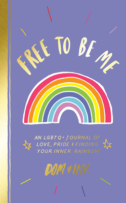 Free to Be Me: An LGBTQ+ Journal of Love, Pride & Finding Your Inner Rainbow - Dom&ink