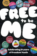 Free To Be Me: Celebrating 21 Years of Freedom Youth