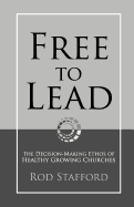 Free to Lead: The Decision-Making Ethos of Healthy Growing Churches