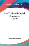 Free Trade and English Commerce (1879)