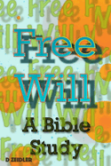 Free Will: A Bible Study