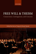 Free Will and Theism: Connections, Contingencies, and Concerns