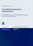 Free Will in Criminal Law and Procedure: Proceedings of the 23rd and 24th World Congress of the International Association for Philosophy of Law an Social Philosophy Krakow 2007 and Beijing 2009