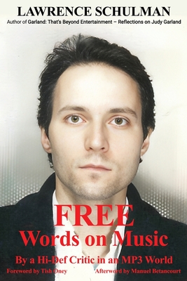 Free: Words on Music by A Hi-Def Critic in an MP3 World - Schulman, Lawrence, and Oney, Tish (Foreword by)