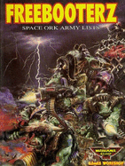 Freebooterz: Space Ork Army Lists