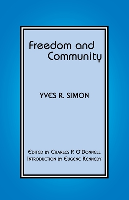 Freedom and Community - Simon, Yves R