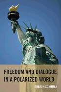 Freedom and Dialogue in a Polarized World