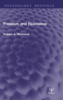 Freedom and Reactance - Wicklund, Robert A