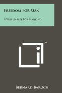 Freedom for Man: A World Safe for Mankind