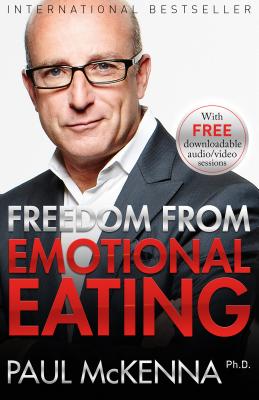 Freedom from Emotional Eating - McKenna, Paul, PH.D.