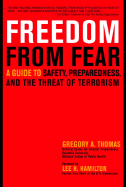 Freedom from Fear: A Guide to Safety, Preparedness, and the Threat of Terrorism