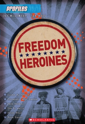 Freedom Heroines (Profiles #4): Volume 4 - Wishinsky, Frieda