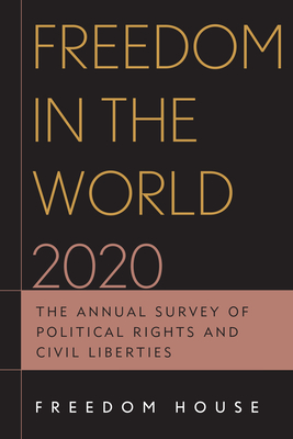 Freedom in the World 2020: The Annual Survey of Political Rights and Civil Liberties - Freedom House