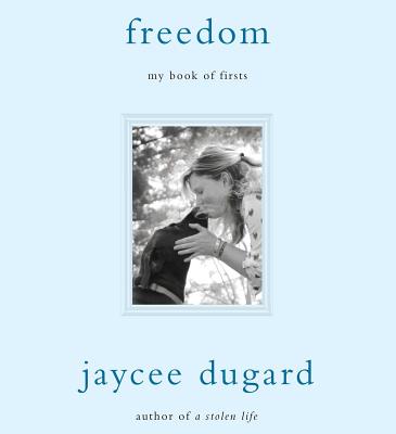 Freedom: My Book of Firsts - Dugard, Jaycee (Read by)